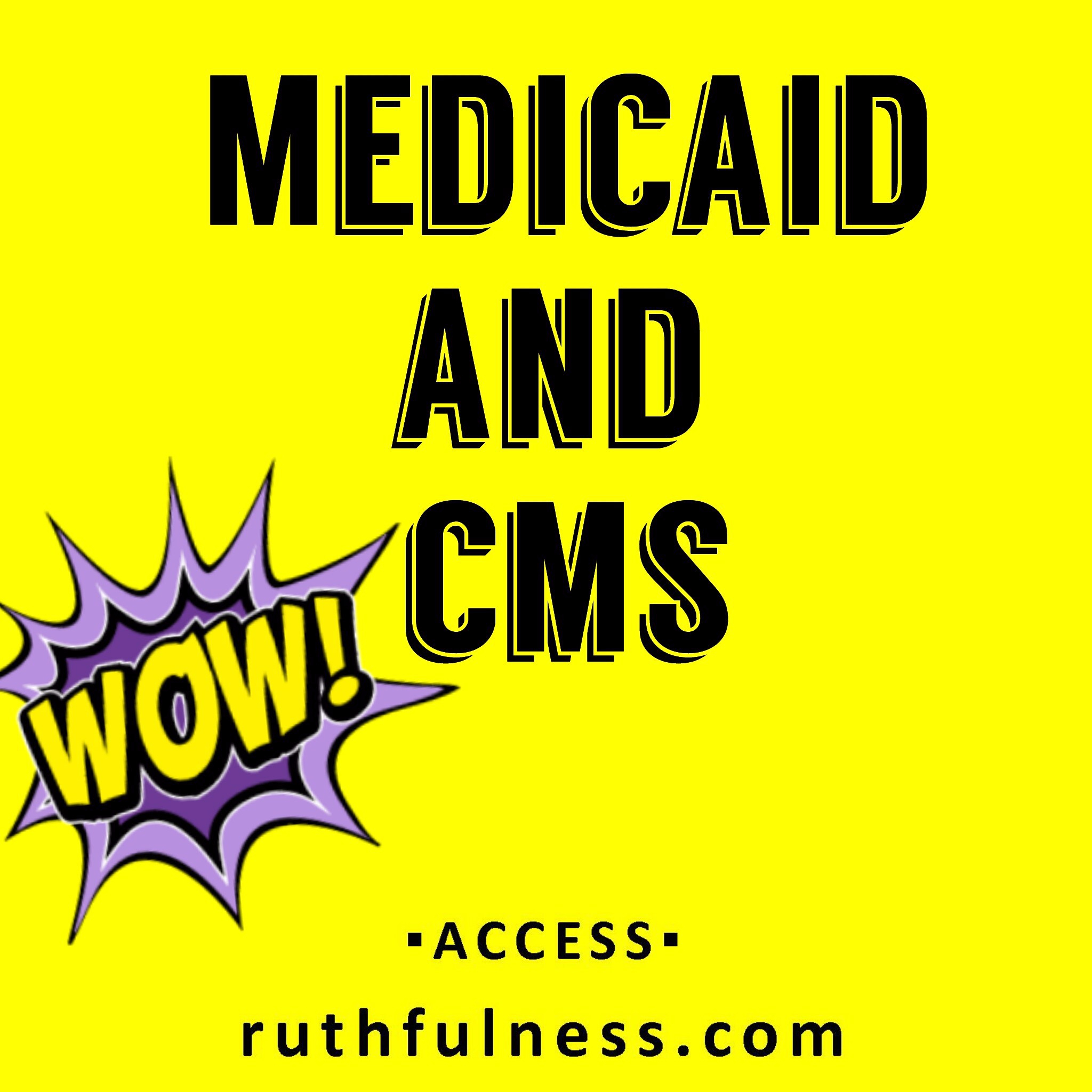 Medicaid and CMS…you want to read this! – Ruthfulness